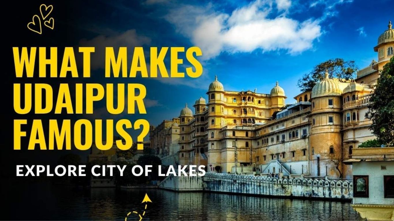 Why is Udaipur famous?